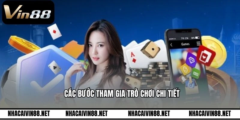 Các bước tham gia trò chơi chi tiết