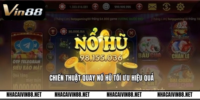 Chiến thuật quay nổ hũ tối ưu hiệu quả