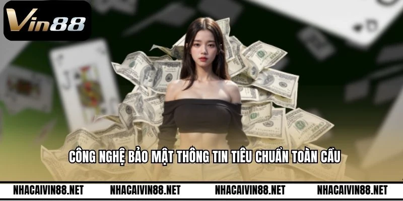 Công nghệ bảo mật thông tin tiêu chuẩn toàn cầu