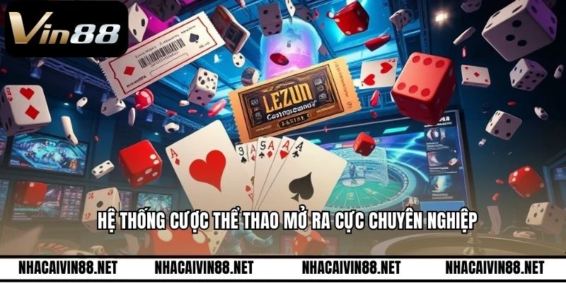 Hệ thống cược thể thao mở ra cực chuyên nghiệp