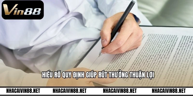 Hiểu rõ quy định giúp rút thưởng thuận lợi