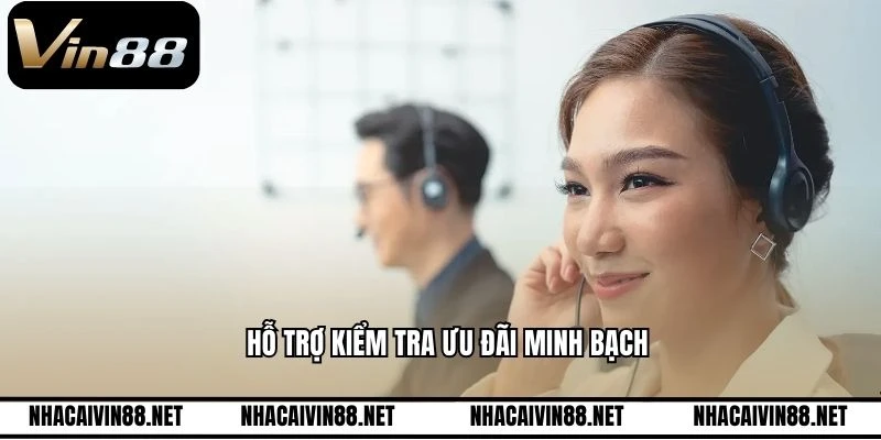 Hỗ trợ kiểm tra ưu đãi minh bạch