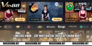 Link Vào VIN88 - Cập Nhật Địa Chỉ Truy Cập Chuẩn Nhất