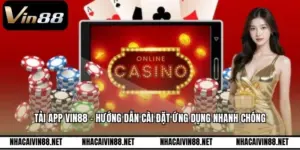 Tải App VIN88 - Hướng Dẫn Cài Đặt Ứng Dụng Nhanh Chóng