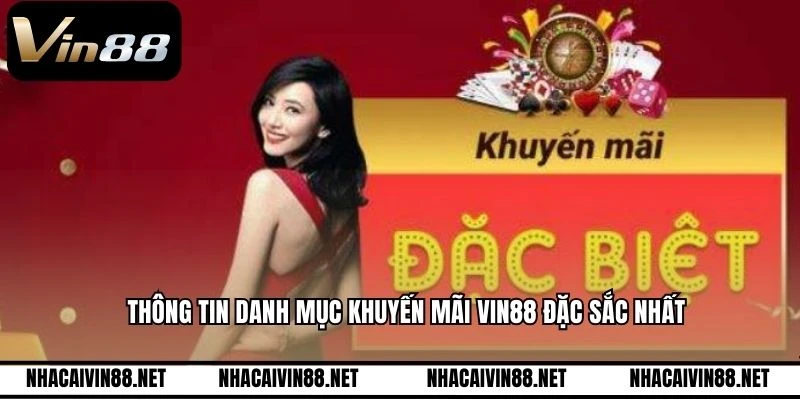 Thông tin danh mục khuyến mãi VIN88 đặc sắc nhất