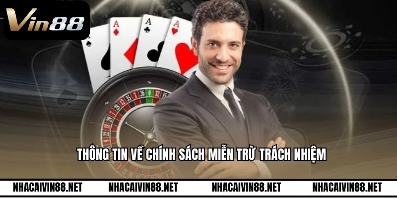 Thông tin về chính sách miễn trừ trách nhiệm