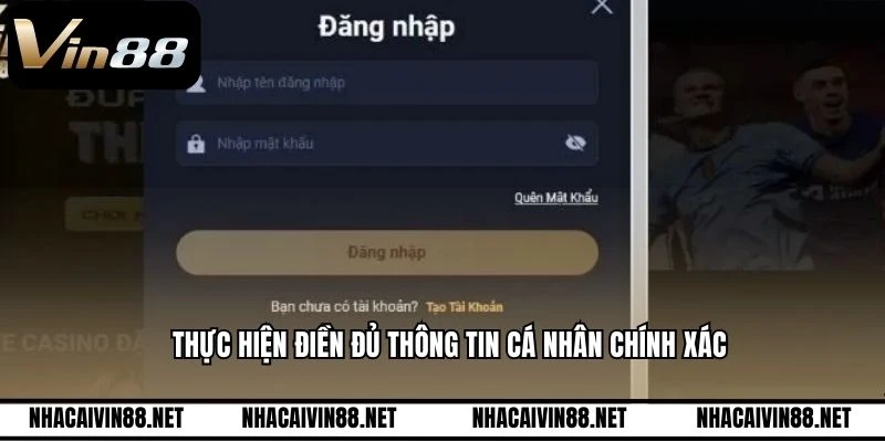 Thực hiện điền đủ thông tin cá nhân chính xác