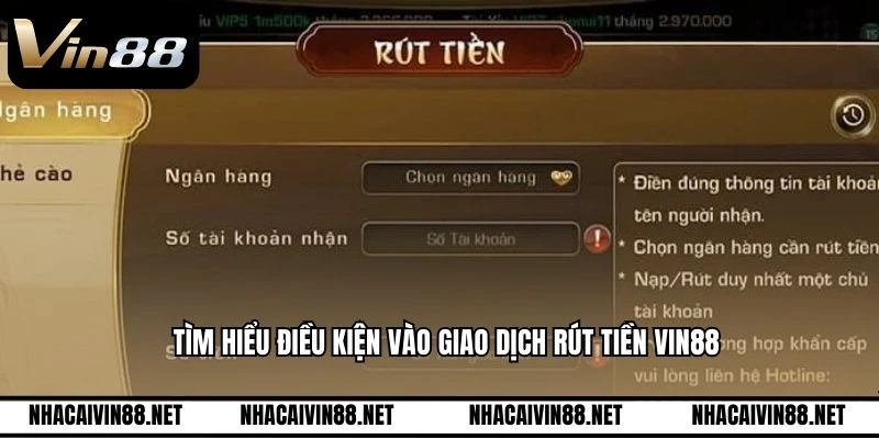 Tìm hiểu điều kiện vào giao dịch rút tiền VIN88
