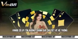 VIN88 Có Uy Tín Không? Đánh Giá Chi Tiết Về Hệ Thống